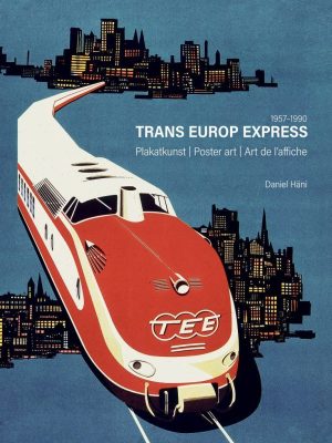 Plakatkunst der TEE-Züge: 1957-1990
