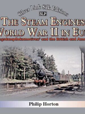The Steam Engines of World War II in Europe