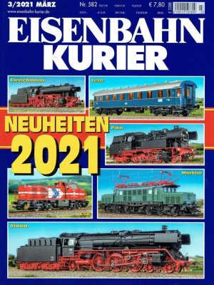 Eisenbahn Kurier 582 - März 2021