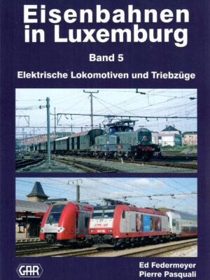 Eisenbahnen in Luxemburg Band 5