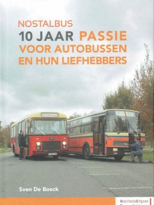 NostalBus 10 jaar passie voor autobussen en hun liefhebbers