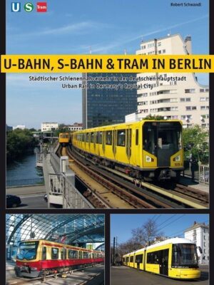 U-Bahn, S-Bahn & Tram in Berlin (2e editie)