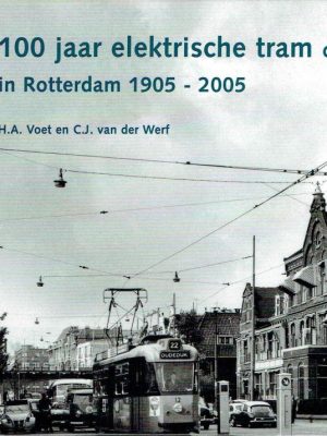 100 jaar elektrische tram in Rotterdam 1905 - 2005