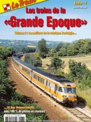 Le Train Extra 7 - Les trains de la "Grande Epoque" 2