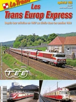 Le Train spécial 105: Les Trans Europ Express