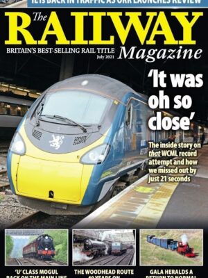 The Railway Magazine - July 2021