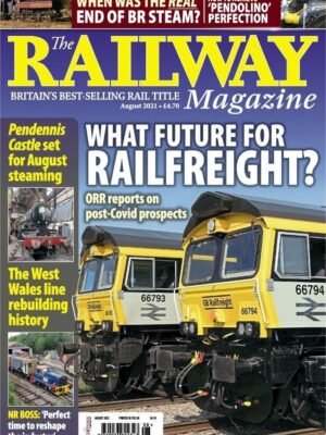 The Railway Magazine - August 2021