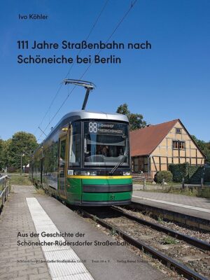 111 Jahre Straßenbahn nach Schöneiche bei Berlin