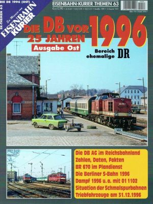 Eisenbahn Kurier Themen 63 - DB vor 25 Jahren - 1996 Ost