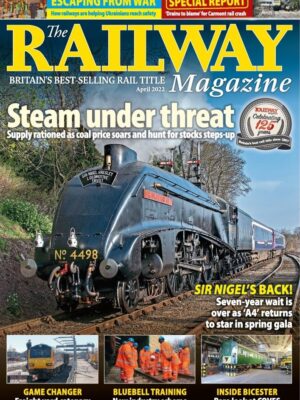 The Railway Magazine - April 2022