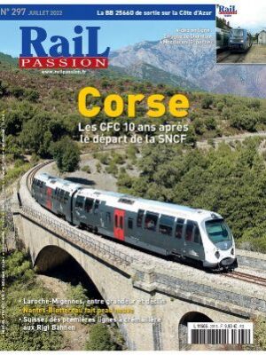 Rail Passion n° 297 Juillet 2022