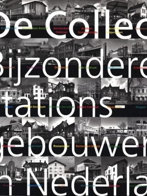 De collectie bijzondere stationsgebouwen in Nederland