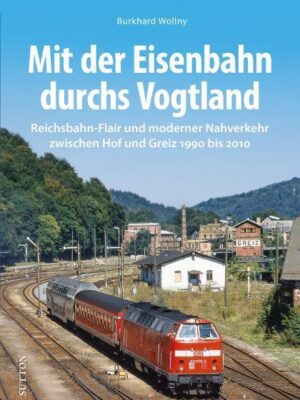 Mit der Eisenbahn durchs Vogtland