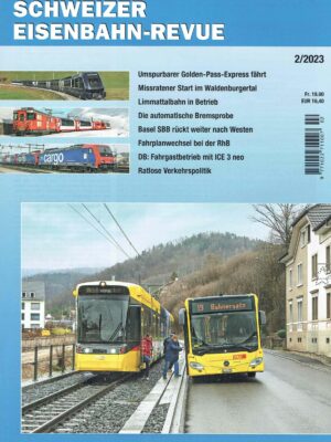 Schweizer Eisenbahn-Revue - Februar 2023