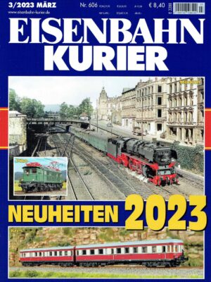 Eisenbahn Kurier 606 - März 2023