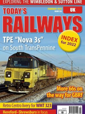 Today's Railways UK 252 - February 2023