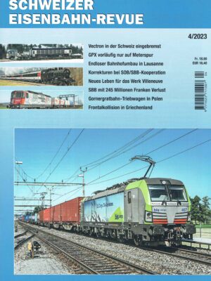 Schweizer Eisenbahn-Revue - April 2023