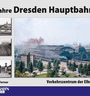 125 Jahre Dresden Hauptbahnhof