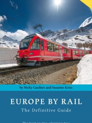 Europe by Rail: The Definitive Guide: 17th edition