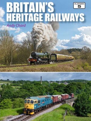 Britain's Heritage Railways 3rd Edition