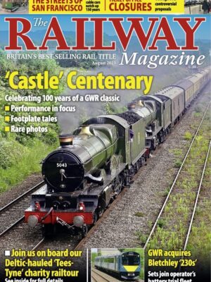 The Railway Magazine - August 2023