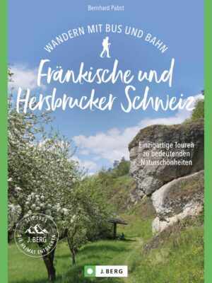 Wandern mit Bus und Bahn Fränkische und Hersbrucker Schweiz