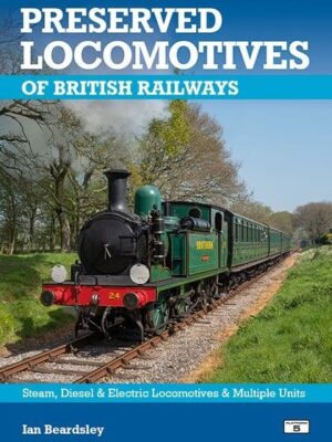 Preserved Locomotives of British Railways 21st Edition