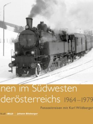 Bahnen im Südwesten Niederösterreichs 1964 – 1979