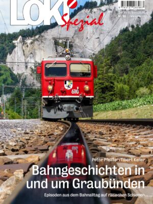 LOKI Spezial Nr. 53 «Bahngeschichten in und um Graubünden»