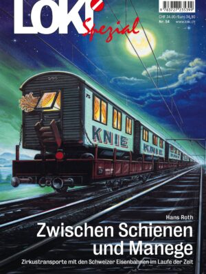 LOKI Spezial Nr. 54 «Zwischen Schienen und Manege»