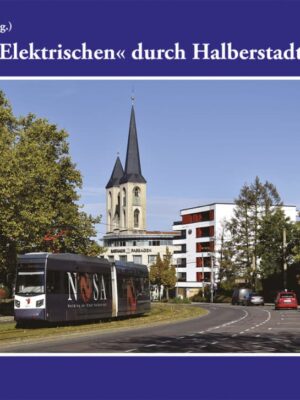 Mit der »Elektrischen« durch Halberstadt