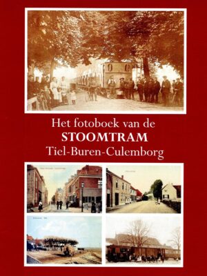 Het fotoboek van de stoomtram Tiel-Buren-Culemborg