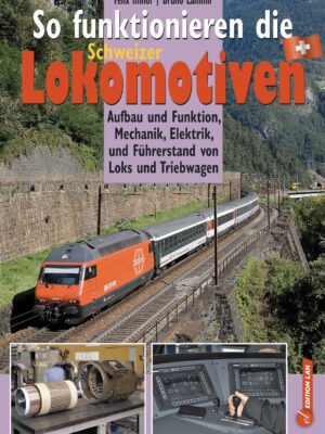 So funktionieren die Schweizer Lokomotiven