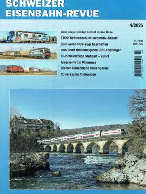 Schweizer Eisenbahn-Revue - April 2025
