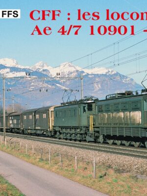 CFF: les locomotives Ae 4/7 10901 – 11027