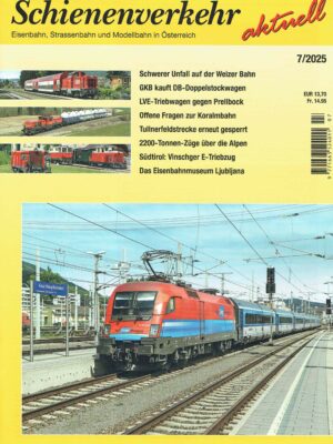 Schienenverkehr aktuell - Juli 2025