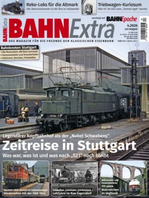 Bahn Extra 04/26 - Zeitreise in Stuttgart