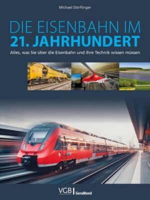 Die Eisenbahn im 21. Jahrhundert