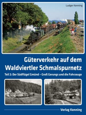 Güterverkehr auf dem Waldviertler Schmalspurnetz Teil 2